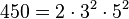 450 = 2 \cdot  3^2 \cdot  5^2