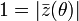 1= |\bar z(\theta)| 