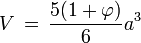  V \, = \, \frac{5(1 + \varphi)}{6}  a^3