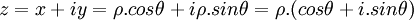 z = x + iy = \rho.cos \theta + i\rho.sin \theta = \rho.( cos \theta + i.sin \theta ) \,