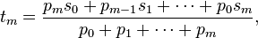 t_m = \frac{p_m s_0 + p_{m-1}s_1 + \cdots + p_0 s_m}{p_0+p_1+\cdots+p_m},