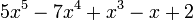 5x^5-7x^4+ x^3 - x +2\,