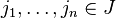j_1,\ldots,j_n\in J