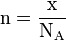 \mathrm{n = \frac{x}{N_A}}