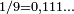 \scriptstyle 1/9 = 0,111\ldots