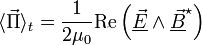 \langle\vec{\Pi}\rangle_t=\frac{1}{2 \mu_0}\operatorname{Re}\left(\underline{\vec E}\wedge\underline{\vec B}^\star\right)