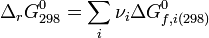 \Delta_{r}G^{0}_{298} = \sum_{i} \nu_{i} \Delta G^{0}_{f,i(298)}~
