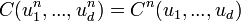 \mathcal{}C(u^n_1,...,u^n_d)=C^n(u_1,...,u_d)