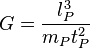 G = \frac{l^3_P}{m_P t^2_P} \ 