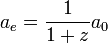 a_e = \frac{1}{1 + z} a_0