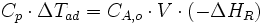 C_p \cdot \Delta T_{ad} = C_{A,o} \cdot V \cdot (-\Delta H_R) 