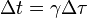  \Delta t = \gamma \Delta \tau \!