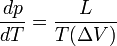  \frac{dp}{dT} = \frac{L}{T(\Delta V)}~