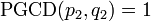 \operatorname{PGCD}(p_2,q_2)=1