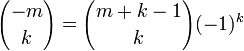 {-m \choose k} ={m+k-1\choose k}(-1)^k