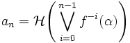 a_n = \mathcal{H} \Bigg( \bigvee_{i=0}^{n-1} f^{-i}(\alpha) \Bigg)