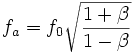 f_a = f_0 \sqrt{\frac{1+\beta}{1-\beta}}