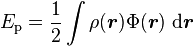 E_{\rm p} =\frac{1}{2} \int \rho({\boldsymbol r}) \Phi({\boldsymbol r}) \;{\rm d}{\boldsymbol r}