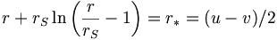 r + r_S \ln\left({r \over r_S} -1\right) = r_* = (u -v)/2