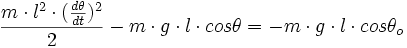 \frac{m\cdot l^2\cdot  (\frac{d \theta}{d t})^2}{2}-m \cdot g \cdot l \cdot cos \theta = -m \cdot g \cdot l \cdot cos \theta_o