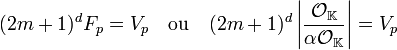 (2m + 1)^d F_p = V_p\quad\text{ou}\quad (2m + 1)^d \left|\frac {\mathcal O_{\mathbb K}}{\alpha\mathcal O_{\mathbb K}}\right|=V_p