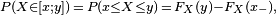 \scriptstyle  \ P(X \in [x;y])\,=\,P(x \le X \le  y)\,=\,F_X(y) -  F_X(x_-),