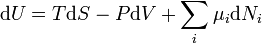 \mathrm{d}U=T\mathrm{d}S-P\mathrm{d}V+\sum_i\mu_i \mathrm{d}N_i\,