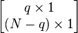 \begin{bmatrix} q \times 1 \\ (N-q) \times 1 \end{bmatrix}