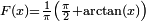 \scriptstyle F(x)=\frac1{\pi}\left(\frac{\pi}2+\arctan(x)\right)