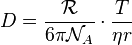 D = \frac{\mathcal{R}}{6 \pi \mathcal{N}_A} \cdot \frac{T}{\eta r}\,