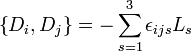  \left\{ D_{i}, D_{j}\right\} = -\sum_{s=1}^{3} \epsilon_{ijs} L_{s} 