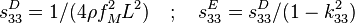 s_{33}^D = 1 / (4\rho f_M^2 L^2)\quad ; \quad s_{33}^E = s_{33}^D / (1-k_{33}^2)
