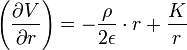     \left(  {\partial V \over \partial r} \right)= -\frac{\rho}{2\epsilon}\cdot {r}+ \frac{K}{r} 