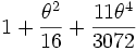 1 + {\theta^2 \over 16} + {11\theta^4 \over 3072}