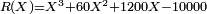 \scriptstyle R(X)= X^3+60X^2+1200X-10000