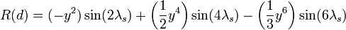   R(d)=(-y^2)\sin(2\lambda_s)  +\left(\frac{1}{2}y^4\right)\sin(4\lambda_s)-\left(\frac{1}{3}y^6\right)\sin(6\lambda_s) \,  