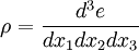 \rho = \frac{d^3e}{dx_1dx_2dx_3}~~