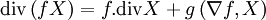 \mathrm{div} \left( fX \right)=f.\mathrm{div} X + g \left( \nabla f, X \right)