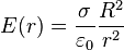 E(r) = \frac{\sigma}{\varepsilon_0}\frac{R^2}{r^2}