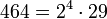 464 = 2^4 \cdot  29