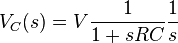 V_C(s) = V\frac{1}{1 + sRC}\frac{1}{s}