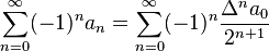 \sum_{n=0}^\infty (-1)^n a_n = \sum_{n=0}^\infty (-1)^n  \frac {\Delta^n a_0} {2^{n+1}}