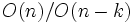 O(n)/O(n-k)\,