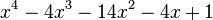  x^4 - 4x^3 - 14x^2 - 4x + 1 ~