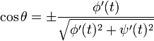 \cos \theta = \pm \frac {\phi'(t)}{\sqrt{\phi'(t)^2 + \psi'(t)^2}}