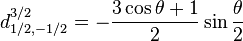 d_{1/2,-1/2}^{3/2} = - \frac{3\cos \theta + 1}{2} \sin \frac{\theta}{2}