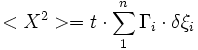 <X^2> = t \cdot \sum_1^n \Gamma_i \cdot \delta \xi_i