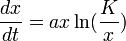 \frac{dx}{dt}=a x \ln(\frac{K}{x})