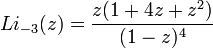 Li_{-3}(z) = {z(1+4z+z^2) \over (1-z)^4}