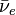 \bar \nu_e